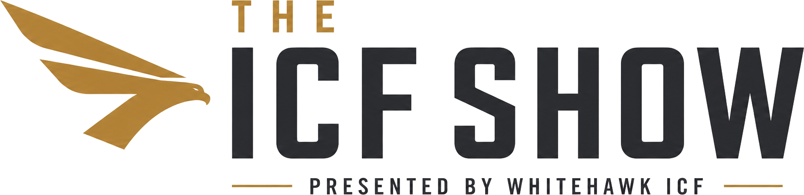 The ICF Show — presented by WHITEHAWK ICF